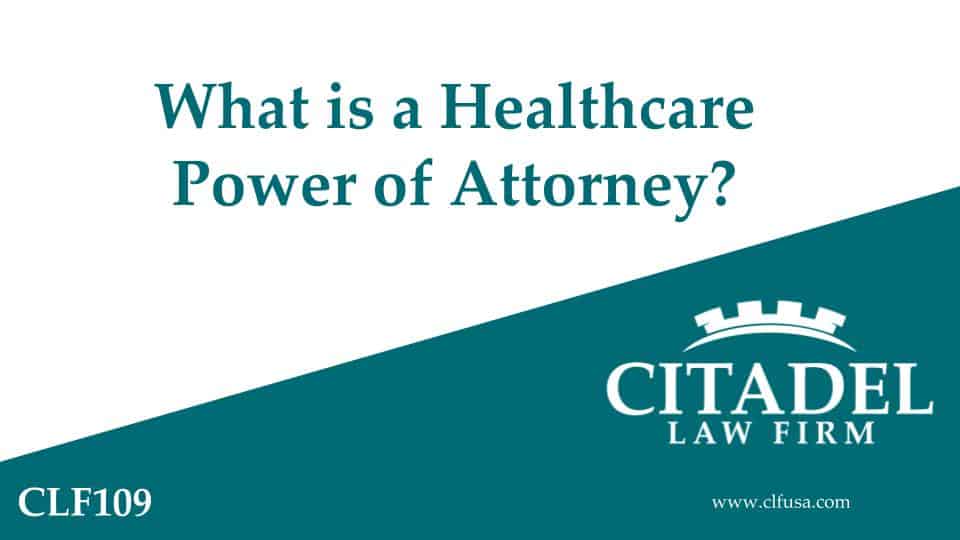 Citadel Law Firm - What is a Healthcare Power of Attorney? video Thumbnail